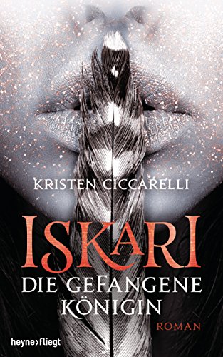 Iskari - Die gefangene Königin: Roman (Iskari-Serie 2)