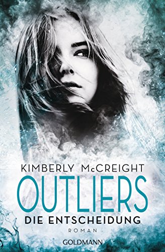 Outliers - Gefährliche Bestimmung. Die Entscheidung: Roman (Die Outliers-Reihe 3)
