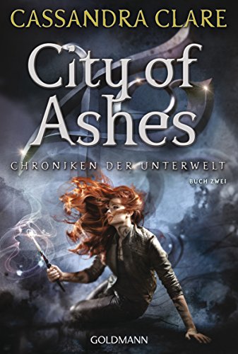City of Ashes: Chroniken der Unterwelt 2 (Die Chroniken der Unterwelt)
