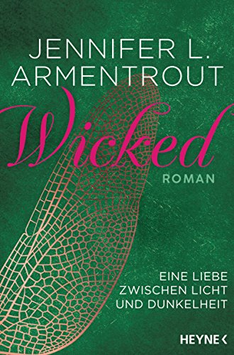 Wicked - Eine Liebe zwischen Licht und Dunkelheit: Roman (Wicked-Reihe 1)