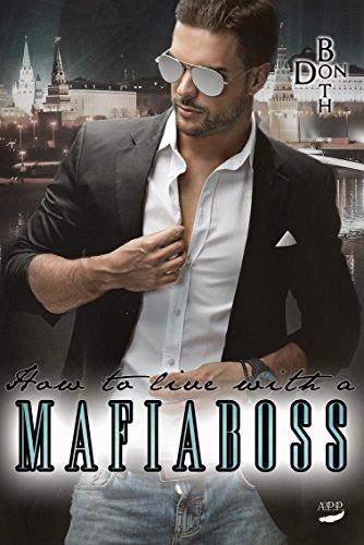How to live with a Mafiaboss (Mafiaboss-Reihe 2)