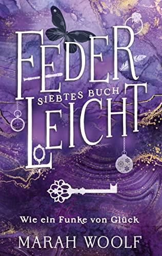 FederLeicht. Wie ein Funke von Glück (FederLeichtSaga 7)