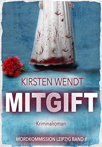 Mitgift (Mordkommission Leipzig 4)