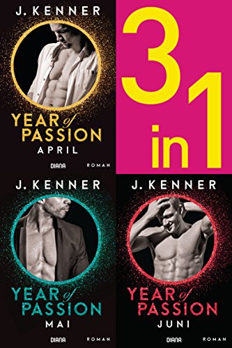 Year of Passion (4-6): April. Mai. Juni. Drei Romane in einem Band (Year of Passion - Bundles 2)