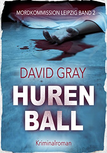Hurenball (Mordkommission Leipzig 2)