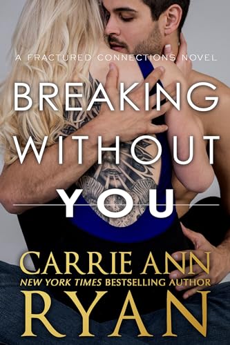 Breaking Without You (Fractured Connections Book 1)