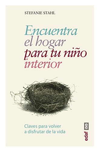 Encuentra el hogar para tu niño interior (Psicología y Autoayuda) (Spanish Edition)