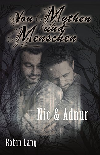Von Mythen und Menschen: Nic & Adnur