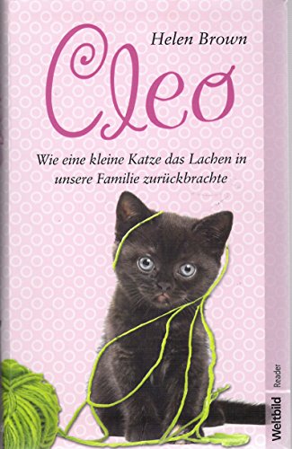 Cleo - Wie eine kleine Katze das Lachen in unsere Familie zurückbrachte - Helen Brown