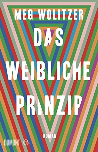 Das weibliche Prinzip: Roman