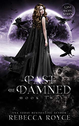 Past Be Damned: A Reverse Harem Paranormal Romance Series (Last Hope Book 2)