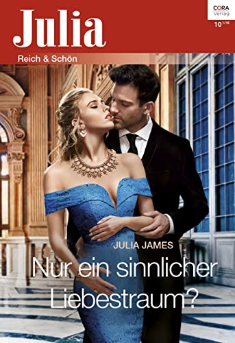 Nur ein sinnlicher Liebestraum? (Julia 2334)
