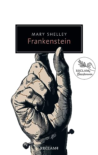 Frankenstein oder Der moderne Prometheus: Damals – heute – morgen: Reclams Klassikerinnen (Reclam Taschenbuch)