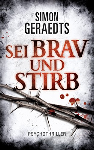 Sei brav und stirb: Psychothriller