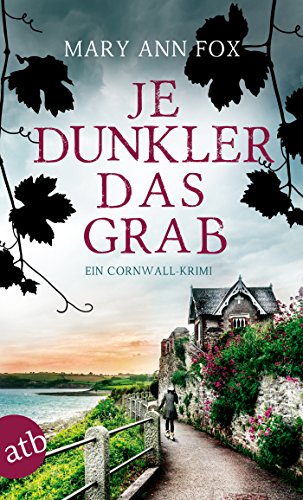 Je dunkler das Grab: Ein Cornwall-Krimi (Mags Blake 2)