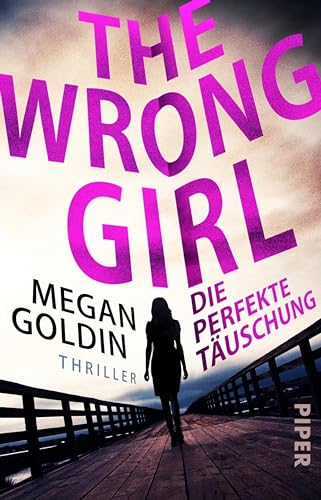 The Wrong Girl – Die perfekte Täuschung: Thriller