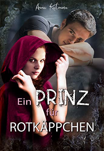 Ein Prinz für Rotkäppchen (Die Chroniken von Märchenland 1)
