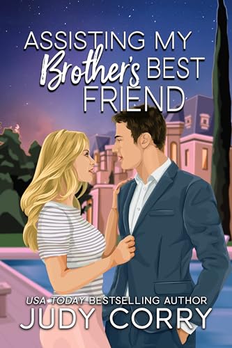 Assisting My Brother's Best Friend: Billionaire Romance (Rich and Famous Romance)