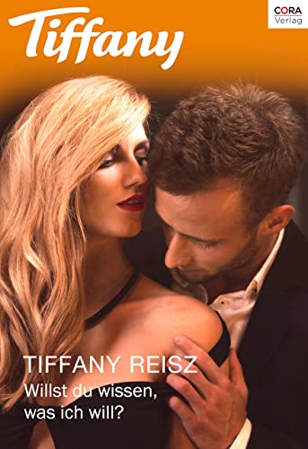 Willst du wissen, was ich will? (Tiffany Extra Hot & Sexy)