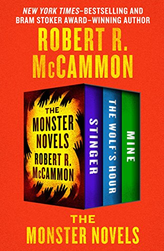 The Monster Novels: Stinger, The Wolf's Hour, and Mine (English Edition)