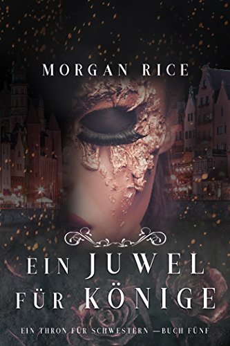 Ein Juwel für Könige (Ein Thron für Schwestern —Buch Fünf) (Ein Thron für Zwei Schwestern 5)