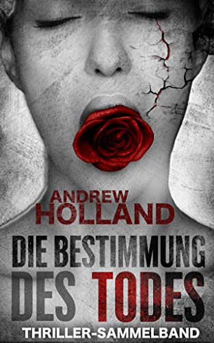 Die Bestimmung des Todes: Thriller-Sammelband (Howard Caspar Sammelband 2)