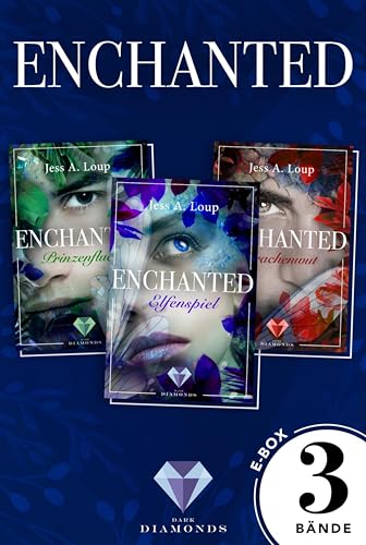 Enchanted: Alle drei Bände der magisch-romantischen High-Fantasy-Trilogie in einer E-Box!: Fantasyroman über die Liebe in einer Welt voller Elfen und Drachen