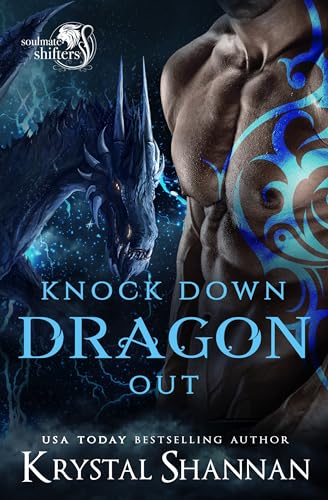 Knock Down Dragon Out: A Sexy Fated Mate Dragon Shifter Romance (Soulmate Shifters in Mystery, Alaska Book 1)