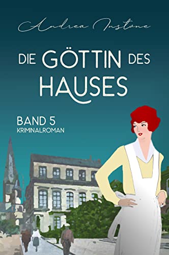Die Göttin des Hauses (Fräulein Schumacher ermittelt 5)