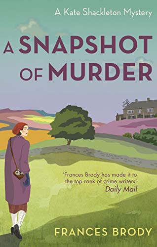 A Snapshot of Murder: Book 10 in the Kate Shackleton mysteries