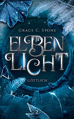 Elbenlicht: Göttlich (Elbenlicht-Saga 2)