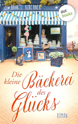 Die kleine Bäckerei des Glücks - oder: Der Duft von süßen Mandeln: Roman