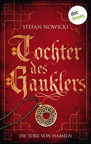 Tochter des Gauklers - Erster Roman: Die Tore von Hameln: Historischer Roman