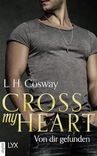 Cross my Heart - Von dir gefunden (Hearts-Reihe)