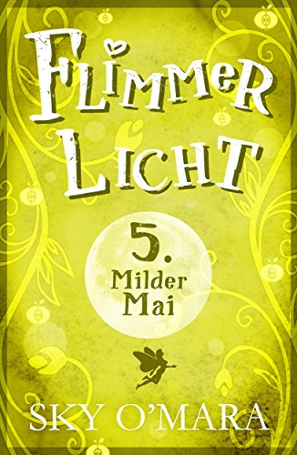 FlimmerLicht. Milder Mai (FlimmerLicht-Saga 5)