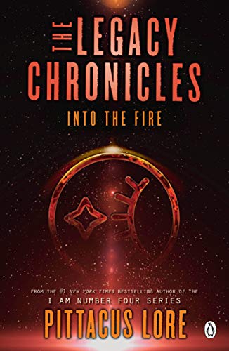 Into the Fire: The Legacy Chronicles (Lorien Legacies Reborn)