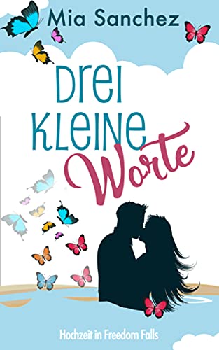 Drei kleine Worte: Hochzeit in Freedom Falls