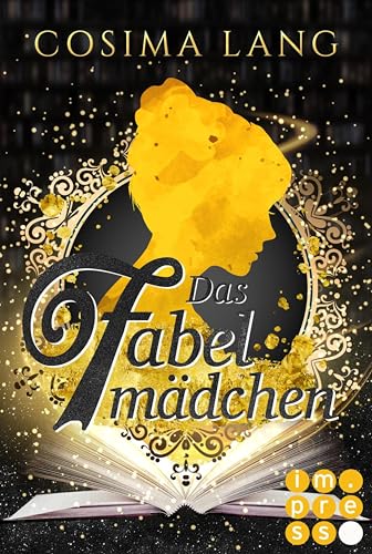 Das Fabelmädchen: Fantasy-Liebesroman für Leser*innen, die in die magische Welt der Bücher eintauchen wollen