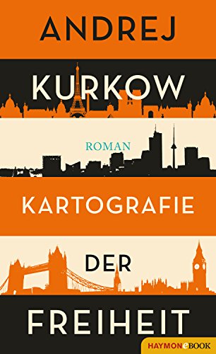 Kartografie der Freiheit: Roman