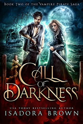 Call of Darkness: A Vampire Fantasy Romance with Pirates (The Vampire Pirate Saga Book 2)