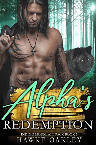 Alpha's Redemption (Indigo Mountain Pack Book 5)