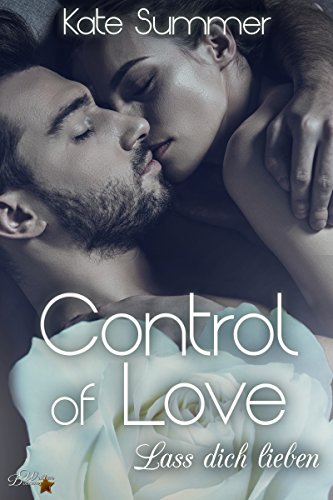 Control of Love: Lass Dich Lieben (Control-Reihe 4)
