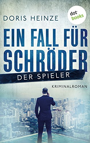 Ein Fall für Schröder: Der Spieler: Kriminalroman