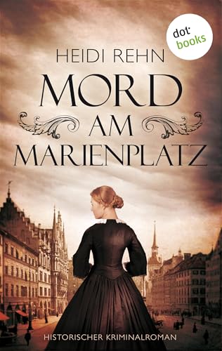 Mord am Marienplatz: Historischer Kriminalroman (Severin Thiel 1)