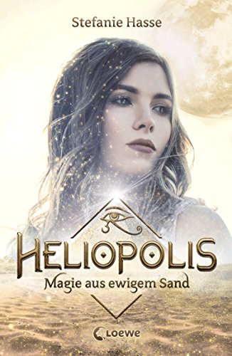 Heliopolis (Band 1) - Magie aus ewigem Sand: Romantasy