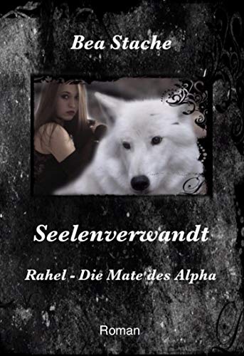 Seelenverwandt, Rahel - Die Mate des Alpha: Jugendliteratur, Paranormaler Fantasyroman