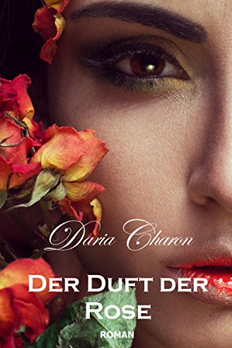 Der Duft der Rose: Historischer Liebesroman (Louis XIV. 3)
