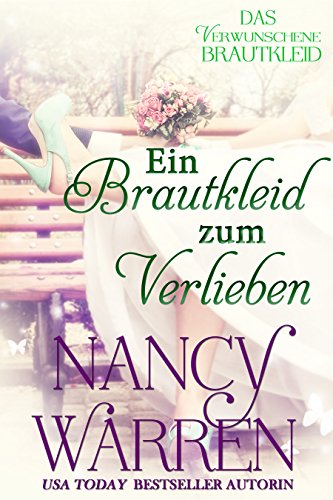 Ein Brautkleid zum Verlieben (Das Verwunschene Brautkleid 4)