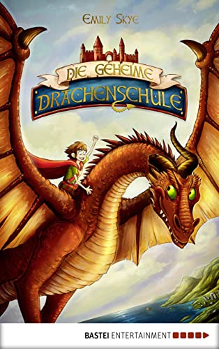 Die geheime Drachenschule: Band 1