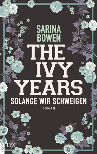The Ivy Years - Solange wir schweigen (Ivy-Years-Reihe 3)